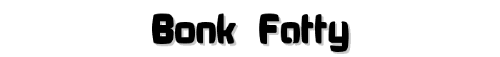 Bonk Fatty font